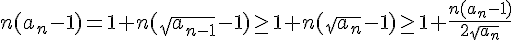 4$n(a_n-1)=1+n(\sqrt{a_{n-1}}-1)\ge1+n(\sqrt{a_n}-1)\ge1+\frac{n(a_n-1)}{2\sqrt{a_n}}